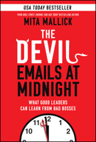 The Devil Emails at Midnight: What Good Leaders Can Learn From Bad Bosses 1394316488 Book Cover