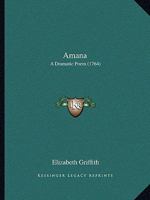 Amana: A Dramatic Poem 1165887339 Book Cover