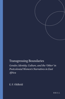 Transgressing Boundaries: Gender, Identity, Culture, and the ‘Other’ in Postcolonial Women’s Narratives in East Africa ... Post/Colonial Literatures in English, 164) 9042036974 Book Cover