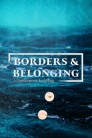 Borders & Belonging: A Cephalopress Anthology 183822064X Book Cover