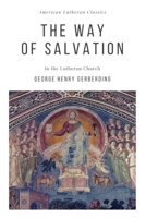 The Way of Salvation in the Lutheran Church 1491269618 Book Cover