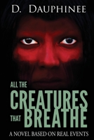 All the Creatures that Breathe 0986308927 Book Cover