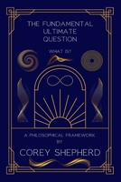 The Fundamental Ultimate Question What is?: A philosophical Framework B0FSKWDDJY Book Cover