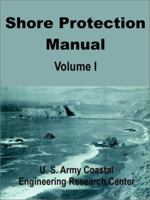 Shore Protection Manual, Vol. 1 0894990926 Book Cover