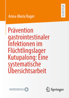 Prävention gastrointestinaler Infektionen im Flüchtlingslager Kutupalong: Eine systematische Übersichtsarbeit (German Edition) 3658473630 Book Cover