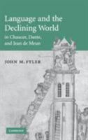 Language and the Declining World in Chaucer, Dante, and Jean de Meun 0521147719 Book Cover