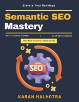 Semantic SEO Mastery: Search optimization book | SEO for beginners | SEO expert tips | Authority ranking techniques | Semantic web SEO | Interactive SEO content | SEO strategy implementation B0GZWSZ9VH Book Cover