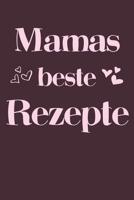 Mamas beste Rezepte: A5 Rezeptbuch zum Selberschreiben - �bersichtlich gestaltetes Kochbuch mit Platz f�r 100 Rezepte und Rezeptideen mit Inhaltsverzeichnis als Geschenk f�r Hobbyk�che K�che Frauen M� 1077435827 Book Cover