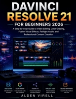 DaVinci Resolve 21 for Beginners 2026 B0HG252GBN Book Cover