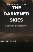 The Darkened Skies: A Battle for Breathable Air B0CVMTHPVH Book Cover