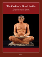 The Craft of a Good Scribe: History, Narrative and Meaning in the First Tale of Setne Khaemwas 9004353097 Book Cover