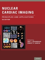 Nuclear Cardiac Imaging: Principles and Applications 0195311191 Book Cover