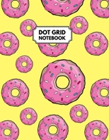 Dot Grid Notebook: Dotted Paper For Creative Journaling, Bullet Planner to Create Your Own Custom Journal, Pink Doughnuts Cover 1712179780 Book Cover