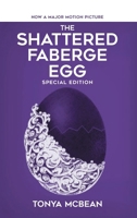 The Shattered Faberge Egg: Special Edition B0FDNFXPPG Book Cover
