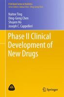 Phase II Clinical Development of New Drugs (ICSA Book Series in Statistics) 9811350744 Book Cover