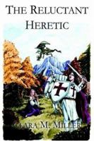 The Reluctant Heretic 1589398572 Book Cover