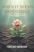 WHEN IT SEEMS IMPOSSIBLE: Facts and Events, Volume 2 B0FT7LMCL2 Book Cover