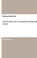 Das Problem der Doppelbestrafung (BDG, StGB) 3638758834 Book Cover