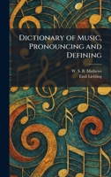 Dictionary of Music, Pronouncing and Defining 1025496841 Book Cover
