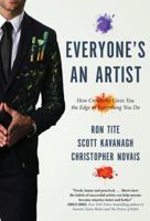 Everyone's An Artist (or At Least They Should Be): How Creativity Gives You the Edge in Everything You Do 144342630X Book Cover