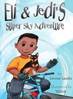 Eli & Jedi's Super Sky Adventure 0578549778 Book Cover