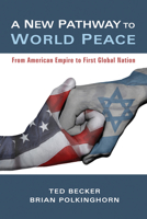 A New Pathway to World Peace 149824355X Book Cover