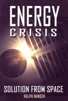 Energy Crisis: Solution from Space 1926592069 Book Cover