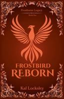 Frostbird Reborn (Frostborne Legacy) B0G4VLPYQ4 Book Cover