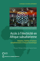 Acc�s � l'�lectricit� En Afrique Subsaharienne: Demande, Fiabilit�, Et Facteurs Compl�mentaires Pour Un Impact �conomique 1464814880 Book Cover