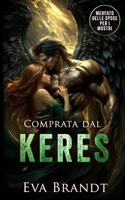Bought by the Keres: Mercato delle Spose per i Mostri (Italian Edition) B0GM9Y5LMP Book Cover