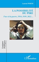 La possibilité du pire: Face à la guerre, 1914, 1939, 2022… (Logiques Politiques) (French Edition) 2336442620 Book Cover