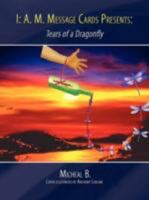 I: A. M. Message Cards Presents: : Tears of a Dragonfly 1438901321 Book Cover