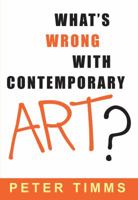 What's Wrong With Contemporary Art? 0868404071 Book Cover