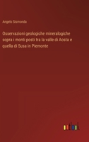 Osservazioni geologiche mineralogiche sopra i monti posti tra la valle di Aosta e quella di Susa in Piemonte (Italian Edition) 3385078415 Book Cover