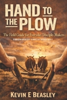 Hand to the Plow: The Field Guide for Everyday Disciple-Makers B0GV7WQNX1 Book Cover