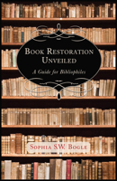 Book Restoration Unveiled: An Essential Guide for Bibliophiles 1634059743 Book Cover