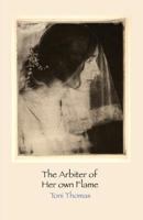 The Arbiter of Her Own Flame 1068574429 Book Cover
