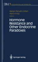 Hormone Resistance and Other Endocrine Paradoxes (Endocrinology and Metabolism Series, Vol 1) 0387965173 Book Cover