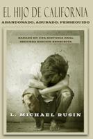 El Hijo de California: ABANDONADO, ABUSADO, PERSEGUIDO (Spanish Edition) 179914335X Book Cover