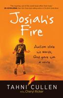 Josiah's Fire: Autism Stole His Words, God Gave Him a Voice 1424551404 Book Cover