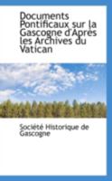 Documents Pontificaux Sur La Gascogne d'Apr�s Les Archives Du Vatican 0469146877 Book Cover