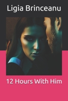 12 Hours with Him B08CM8NKBM Book Cover