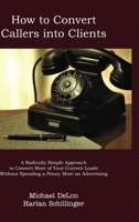 How to Convert Callers to Clients 1946203416 Book Cover