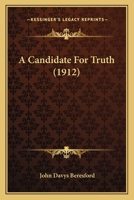 Candidate for truth 1912 [Hardcover] 1348061073 Book Cover