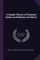 A Simple Theory of Financial Ratios as Predictors of Failure 1378279980 Book Cover