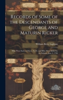 Records of Some of the Descendants of George and Maturin Ricker: Who Were Early at Dover, N. H.: and Who Were Killed by the Indians, June 4, 1706 102051857X Book Cover