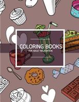 Coloring Books for Adult Relaxation: Bakery Dessert Pattern 1545131775 Book Cover
