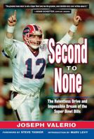 Second to None: The Relentless Drive and the Impossible Dream of the Super Bowl Bills 1600789269 Book Cover