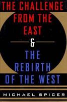 The Challenge from the East and the Rebirth of the West 0312142935 Book Cover