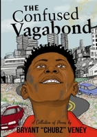 The Confused Vagabond: A Collection of Poems B08FWT65KN Book Cover
